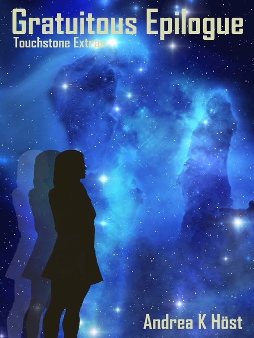 Title details for Gratuitous Epilogue by Andrea K Höst - Available